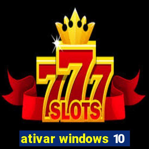 ativar windows 10